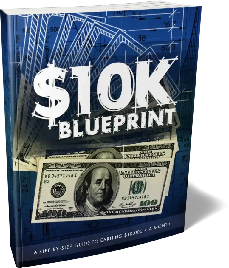 The cover of a book titled "$10K Blueprint," featuring a blueprint background and two one-hundred-dollar bills. The subtitle reads "A step-by-step guide to earning $10,000 + a month."